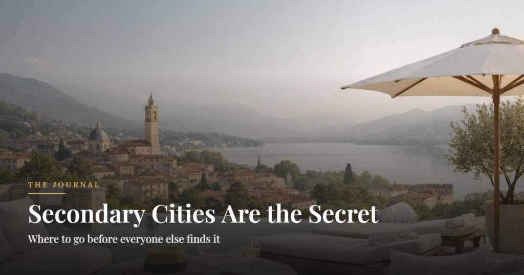 Secondary Cities Are the Secret. Where to go before everyone else finds it