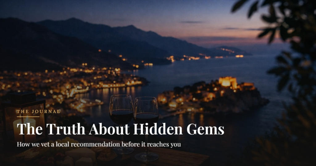 The Truth About Hidden Gems. How we vet a local recommendation before it reaches you
